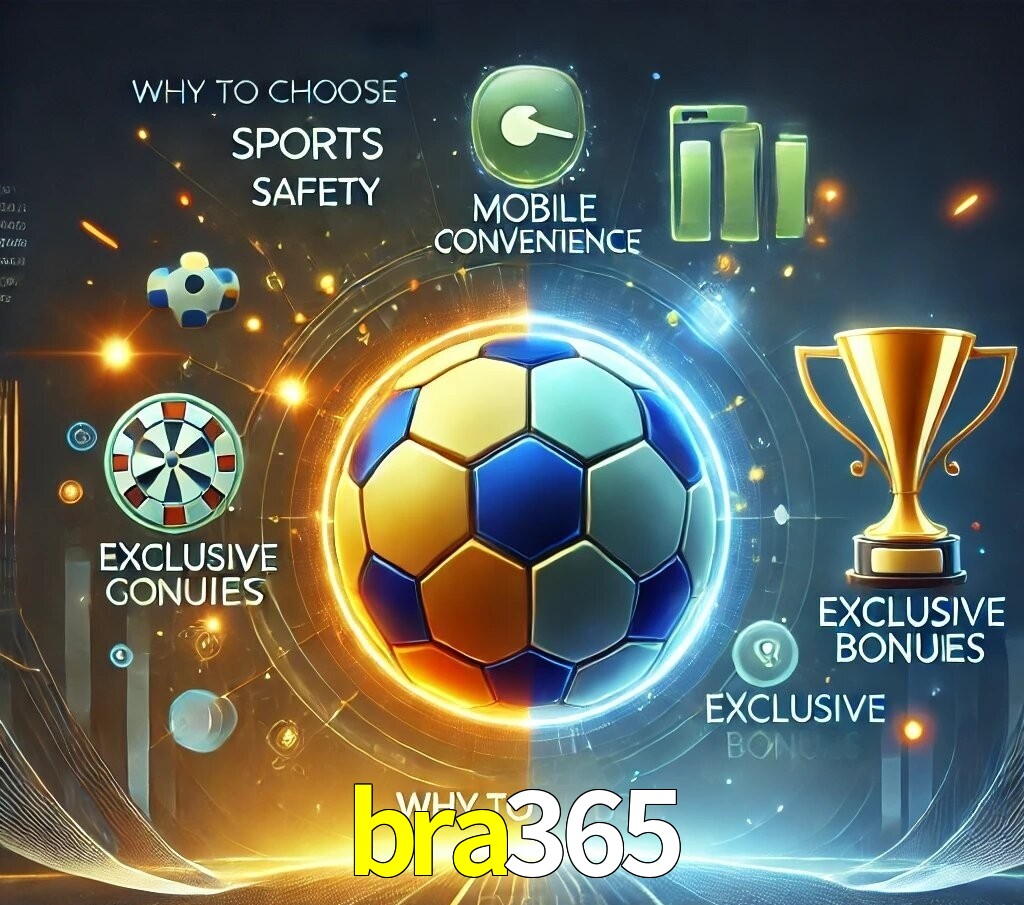 Por Que Escolher o bra365?